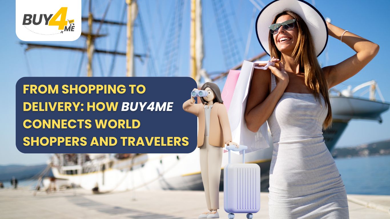 From Shopping to Delivery: How Buy4Me Connects Shoppers and Travelers